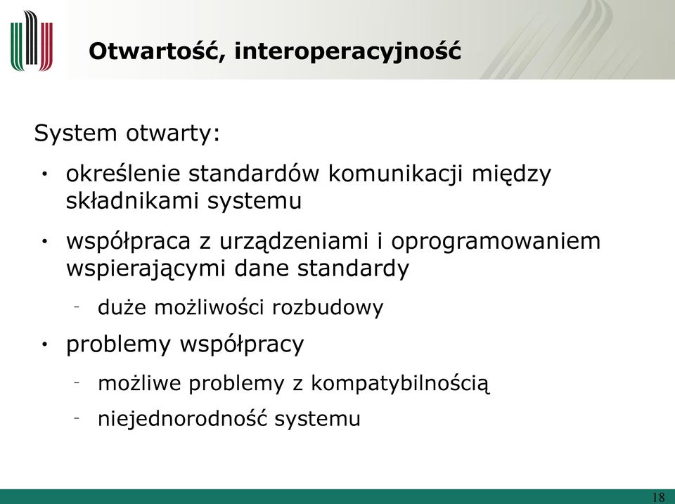 oprogramowaniem wspierającymi dane standardy duże możliwości rozbudowy