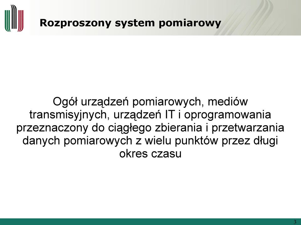 oprogramowania przeznaczony do ciągłego zbierania i