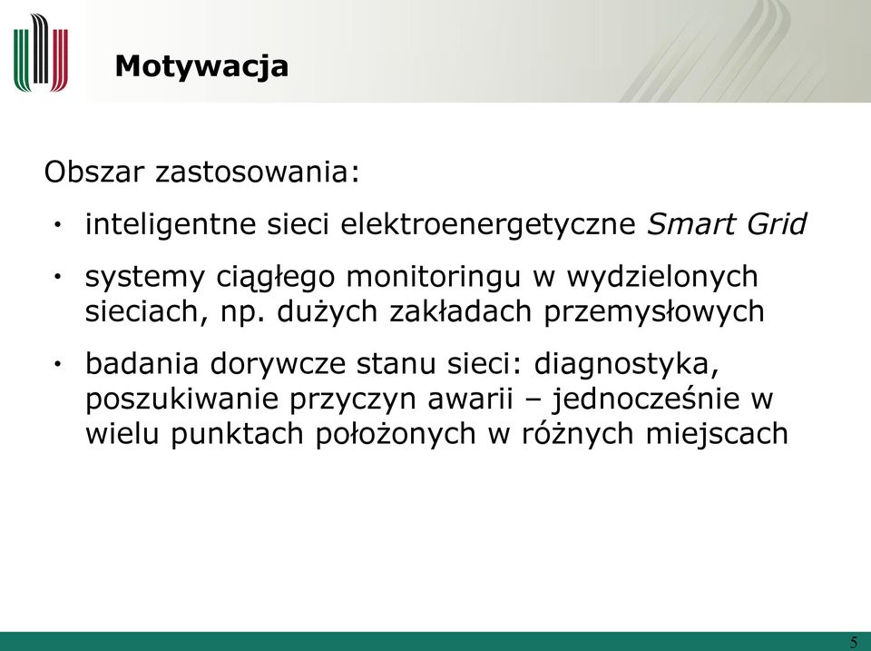 dużych zakładach przemysłowych badania dorywcze stanu sieci: diagnostyka,