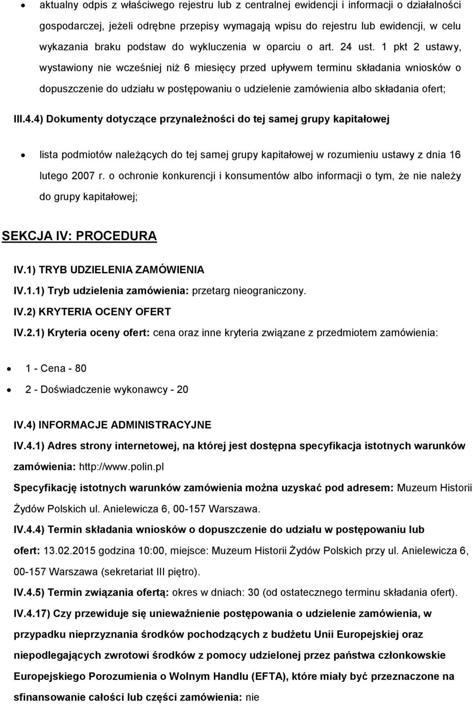 1 pkt 2 ustawy, wystawiny nie wcześniej niż 6 miesięcy przed upływem terminu składania wnisków dpuszczenie d udziału w pstępwaniu udzielenie zamówienia alb składania fert; III.4.