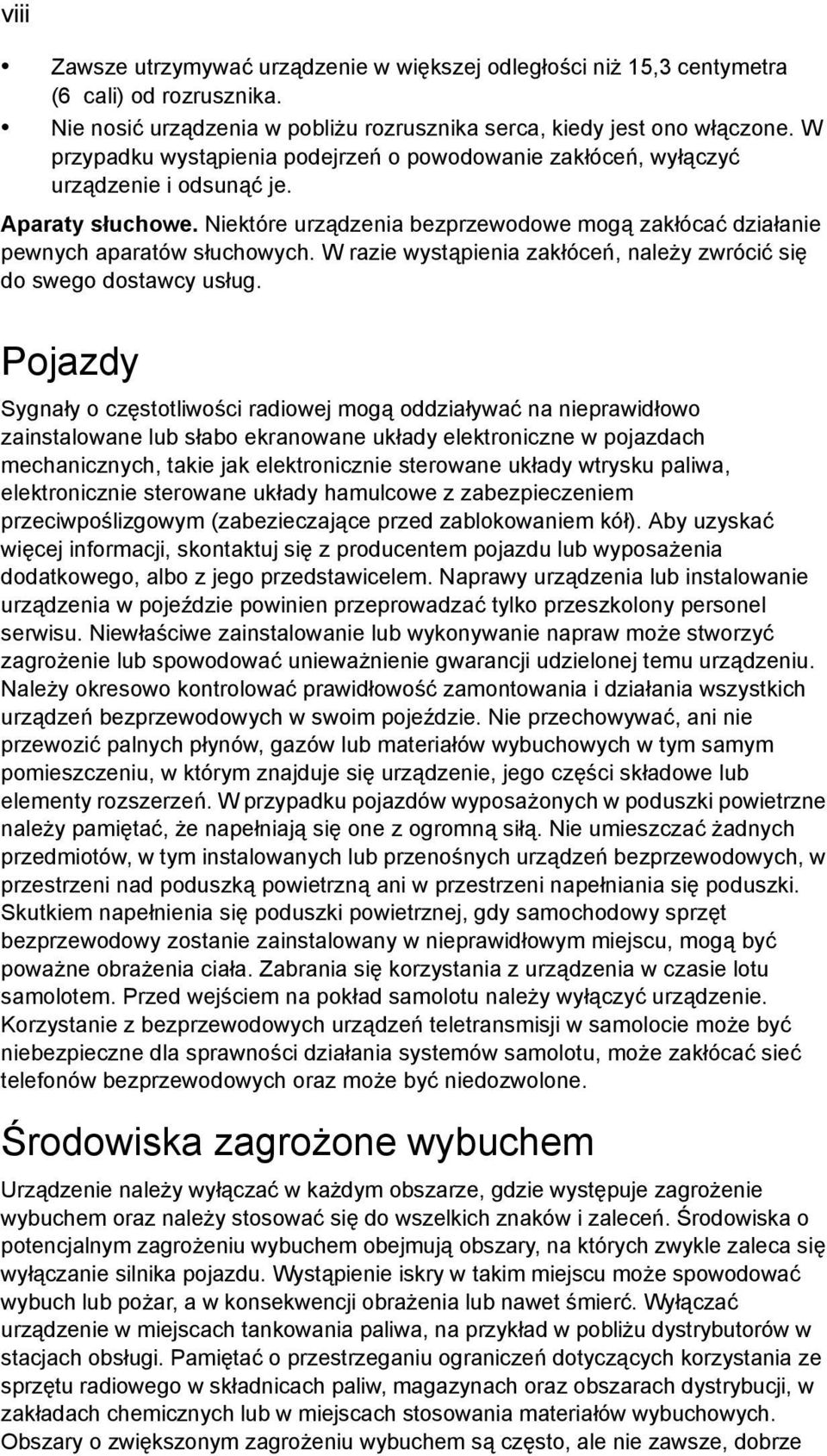 W razie wystąpienia zakłóceń, należy zwrócić się do swego dostawcy usług.