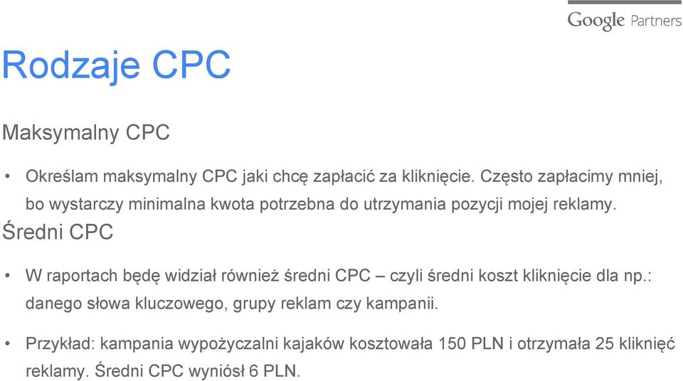 Średni CPC W raportach będę widział również średni CPC czyli średni koszt kliknięcie dla np.