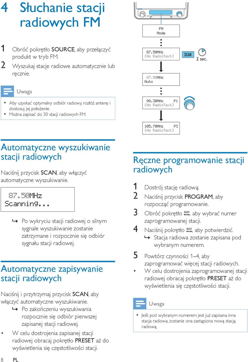 Automatyczne wyszukiwanie stacji radiowych Naciśnij przycisk SCAN, aby włączyć automatyczne wyszukiwanie.