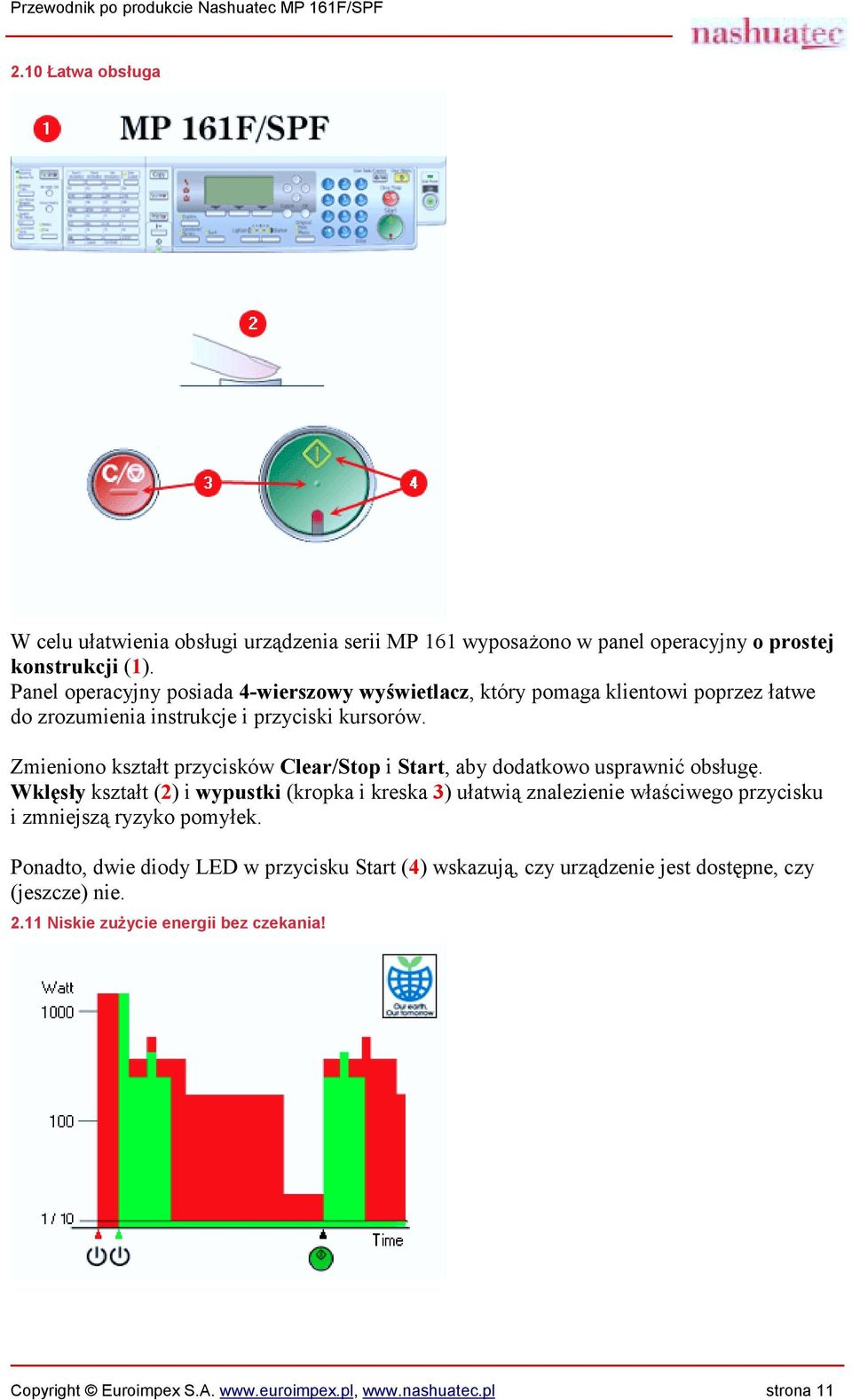 Zmieniono kształt przycisków Clear/Stop i Start, aby dodatkowo usprawnić obsługę.