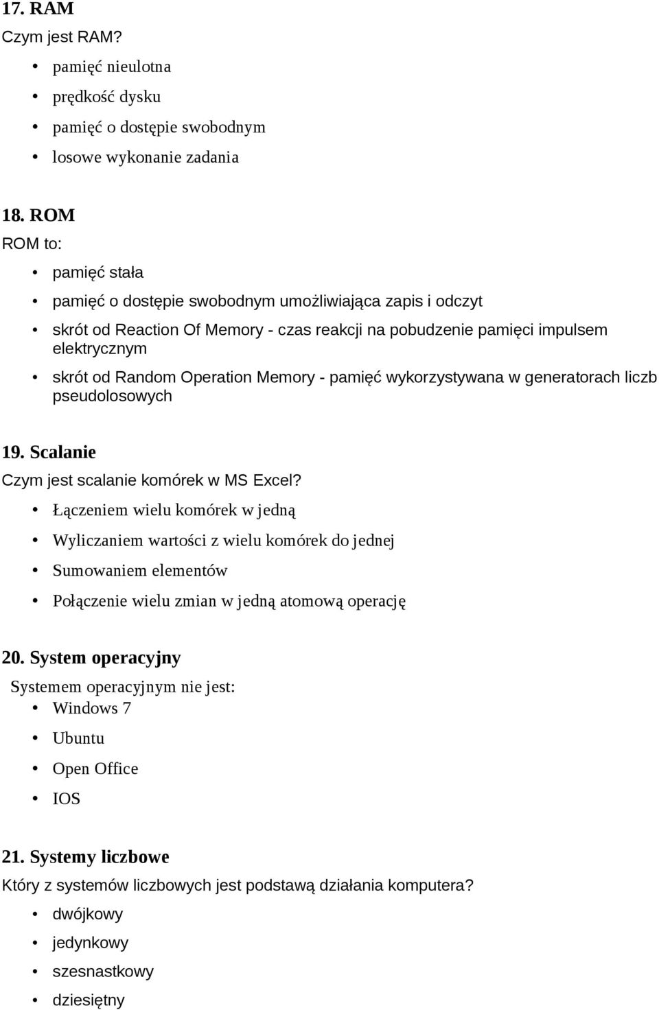 Memory - pamięć wykorzystywana w generatorach liczb pseudolosowych 19. Scalanie Czym jest scalanie komórek w MS Excel?