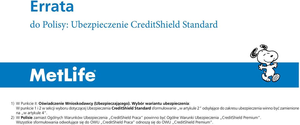 odsyłające do zakresu ubezpieczenia winno być zamienione na w artykule 4.