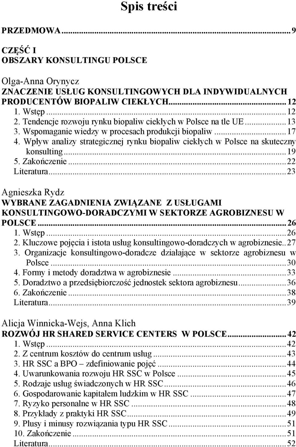 Wpływ analizy strategicznej rynku biopaliw ciekłych w Polsce na skuteczny konsulting... 19 5. Zakończenie... 22 Literatura.