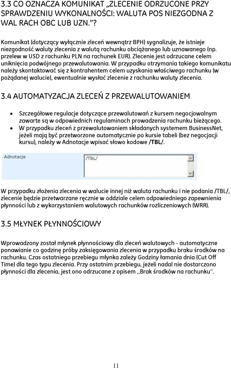 przelew w USD z rachunku PLN na rachunek EUR). Zlecenie jest odrzucane celem uniknięcia podwójnego przewalutowania.