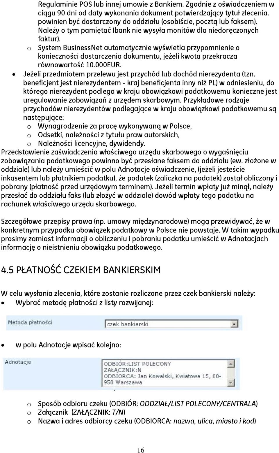 o System BusinessNet automatycznie wyświetla przypomnienie o konieczności dostarczenia dokumentu, jeżeli kwota przekracza równowartość 10.000EUR.