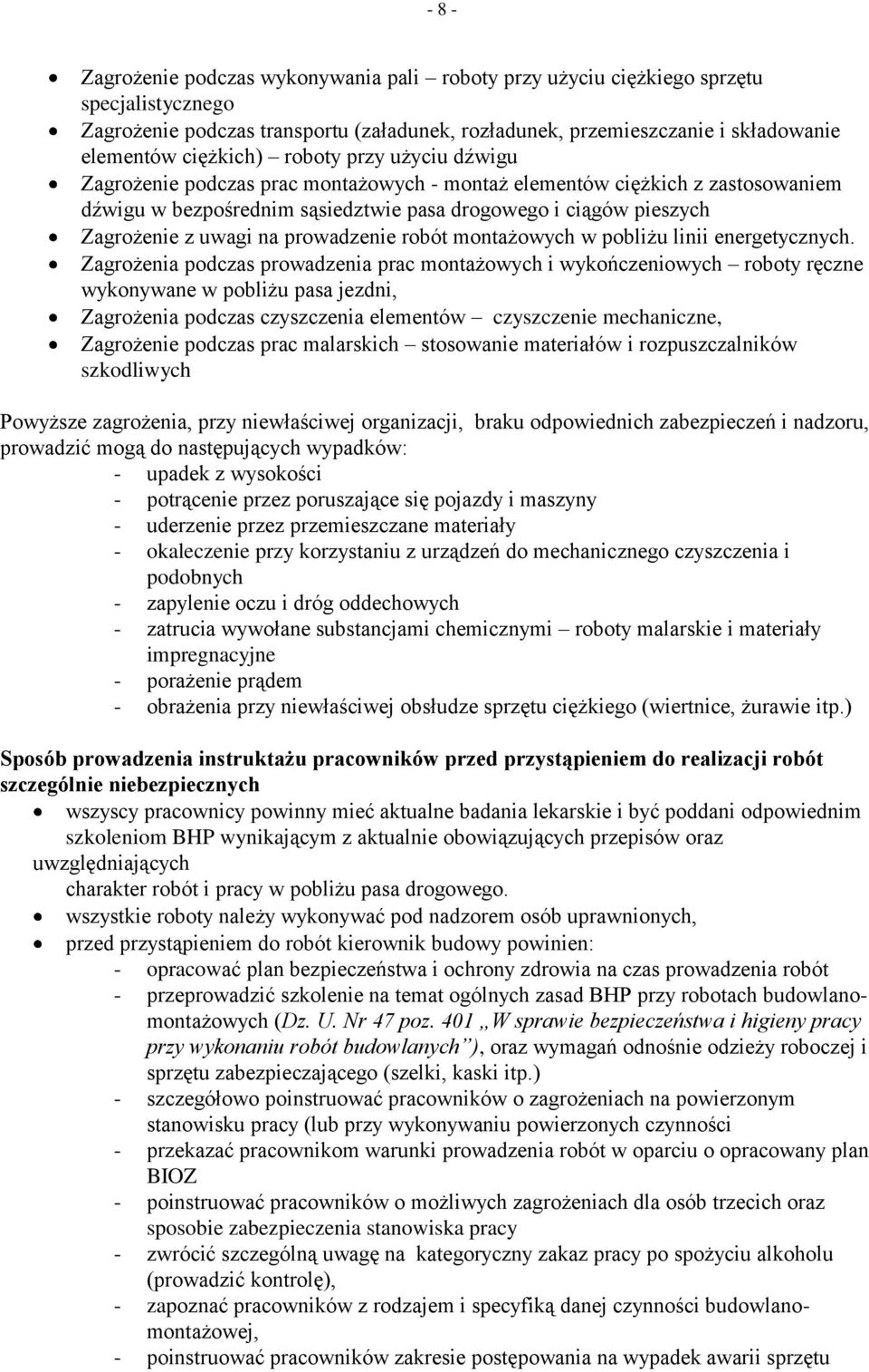 uwagi na prowadzenie robót montażowych w pobliżu linii energetycznych.