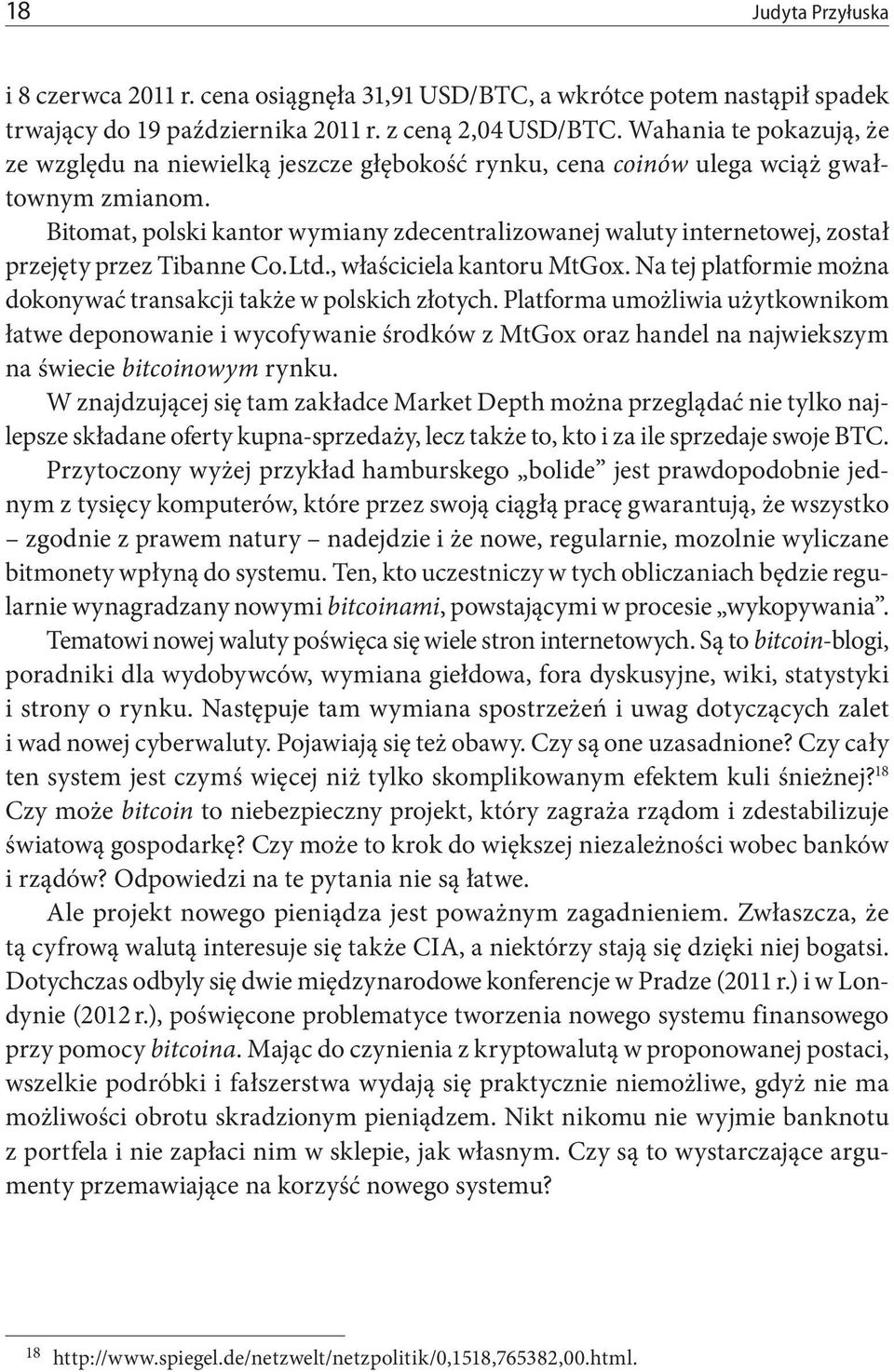 Bitomat, polski kantor wymiany zdecentralizowanej waluty internetowej, został przejęty przez Tibanne Co. Ltd., właściciela kantoru MtGox.