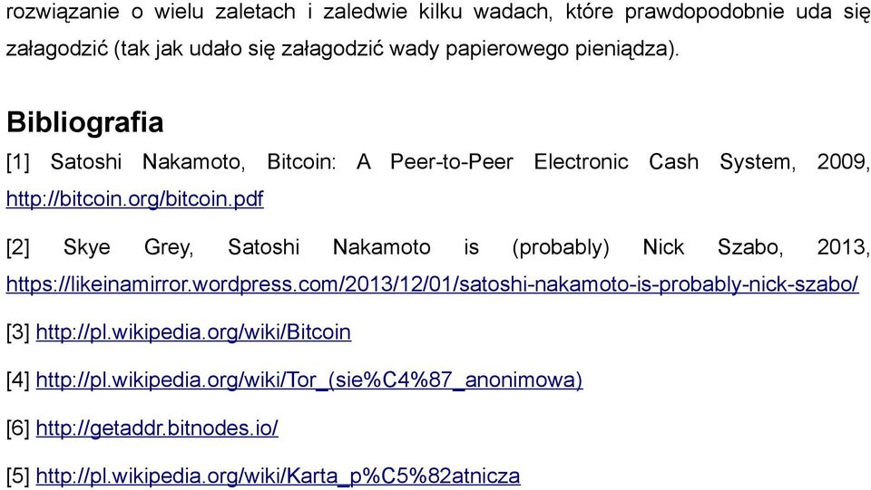 pdf [2] Skye Grey, Satoshi Nakamoto is (probably) Nick Szabo, 2013, https://likeinamirror.wordpress.