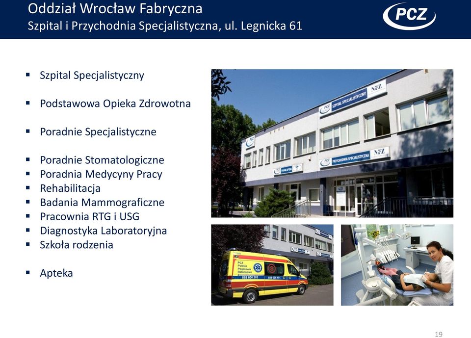 Specjalistyczne Poradnie Stomatologiczne Poradnia Medycyny Pracy Rehabilitacja