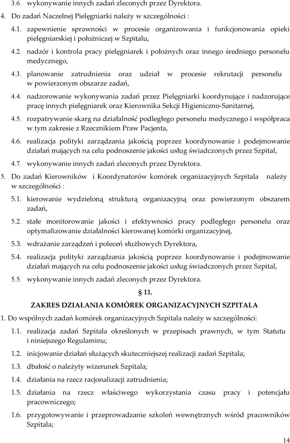 nadzór i kontrola pracy pielęgniarek i położnych oraz innego średniego personelu medycznego, 4.