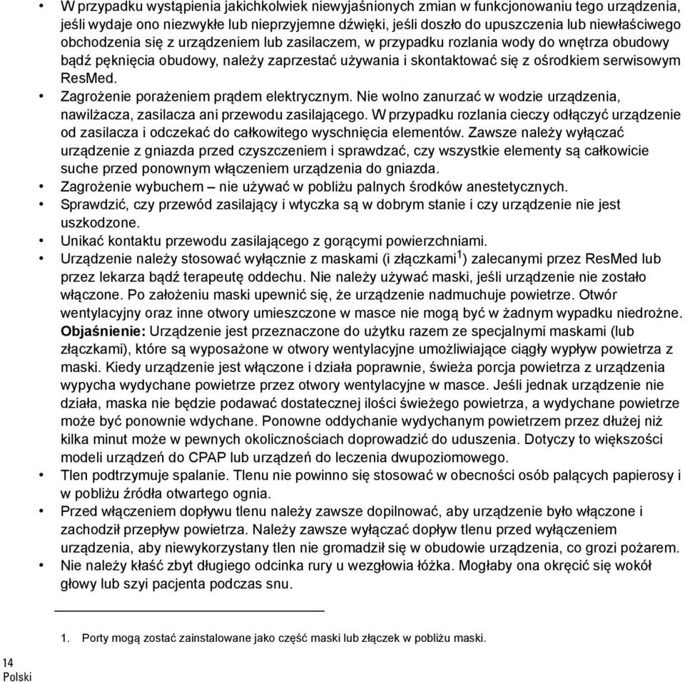 Zagrożenie porażeniem prądem elektrycznym. Nie wolno zanurzać w wodzie urządzenia, nawilżacza, zasilacza ani przewodu zasilającego.