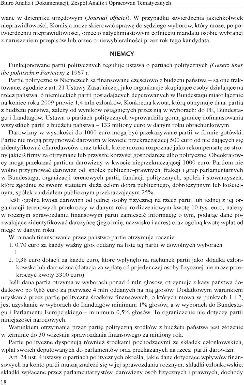 osobie wybranej z naruszeniem przepisów lub orzec o niewybieralności przez rok tego kandydata.