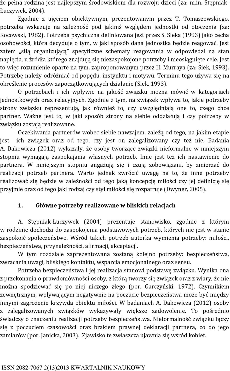 Sieka (1993) jako cecha osobowości, która decyduje o tym, w jaki sposób dana jednostka będzie reagować.