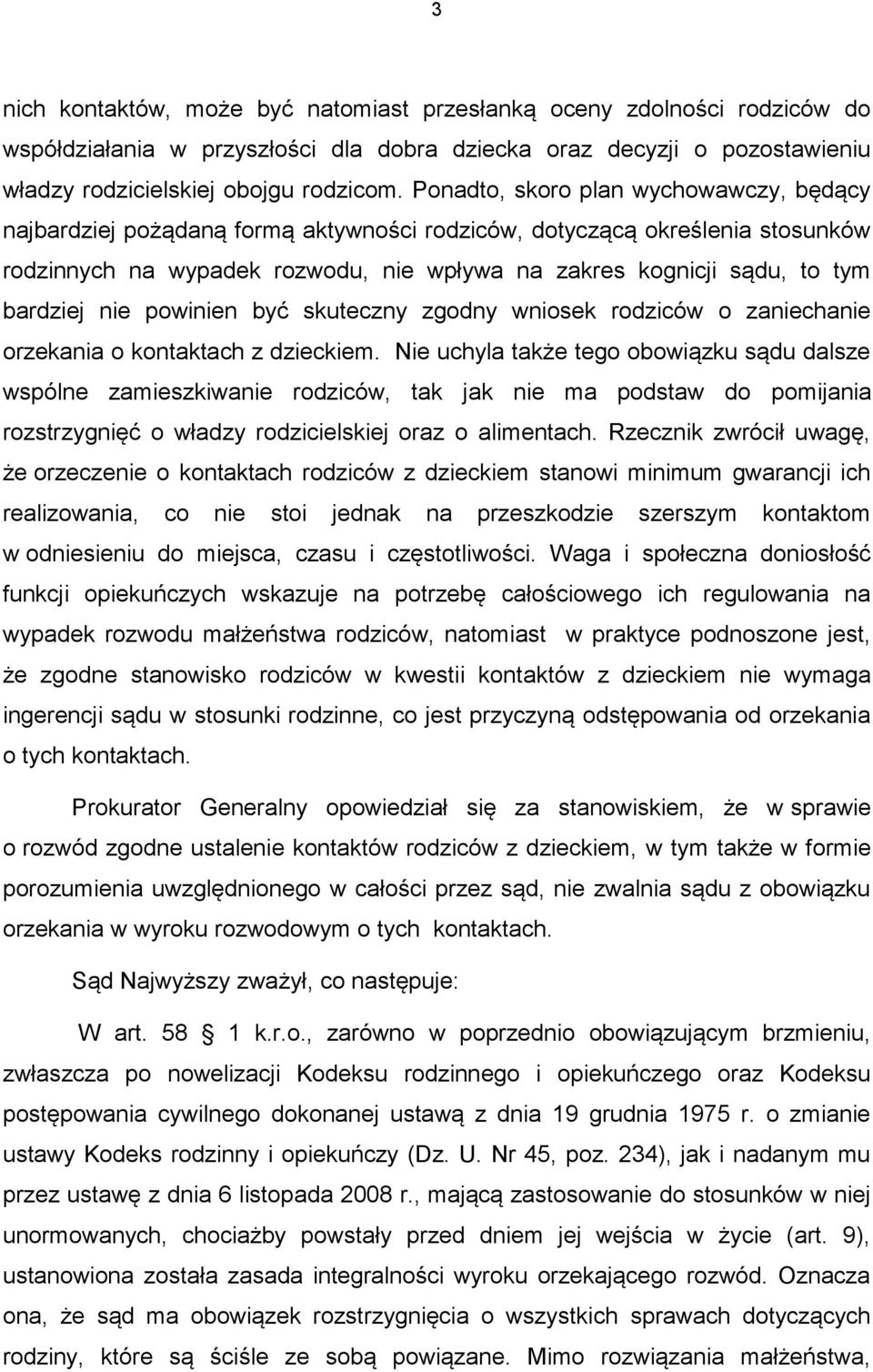 bardziej nie powinien być skuteczny zgodny wniosek rodziców o zaniechanie orzekania o kontaktach z dzieckiem.