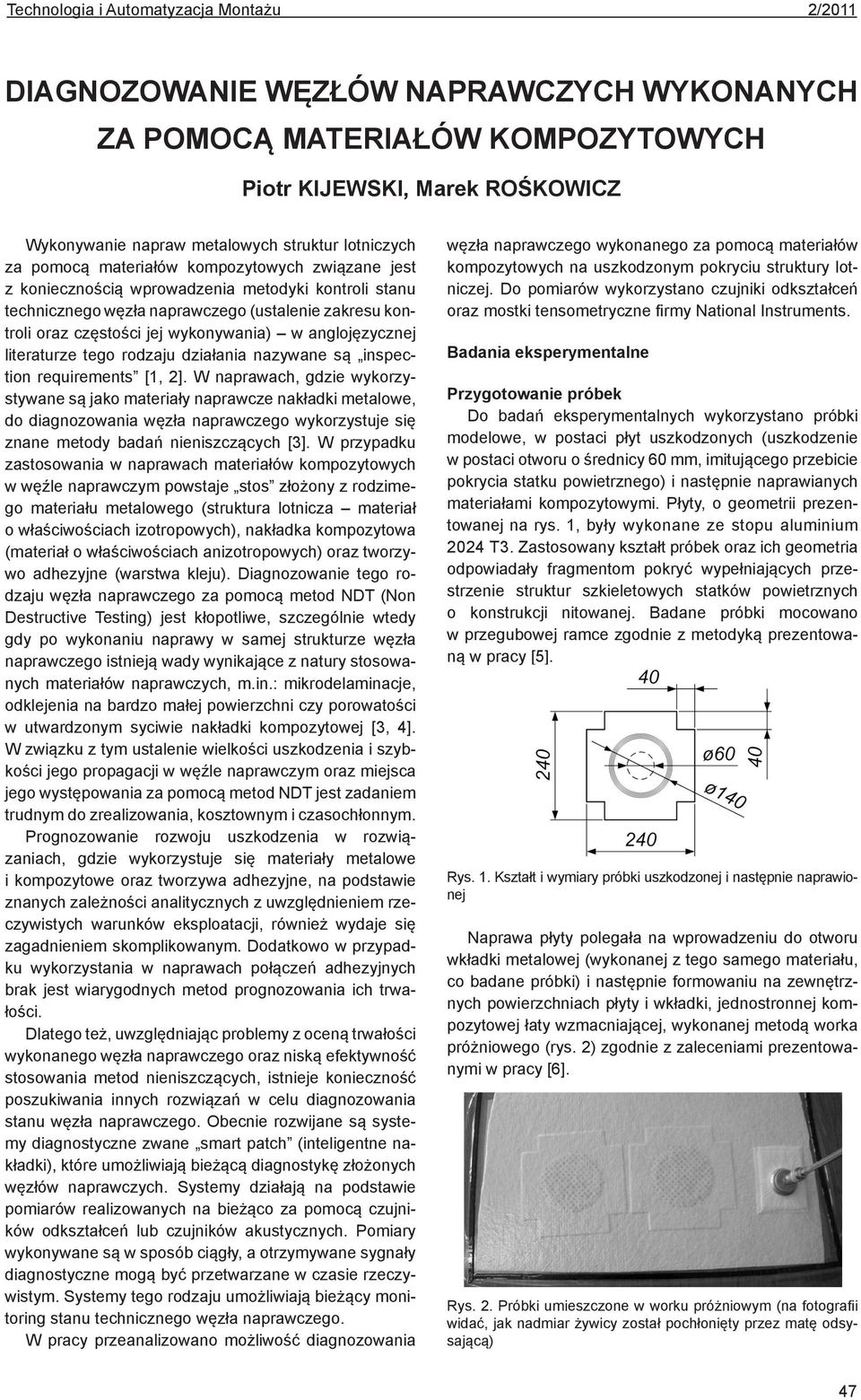 działania nazywane są inspection requirements [1, 2].