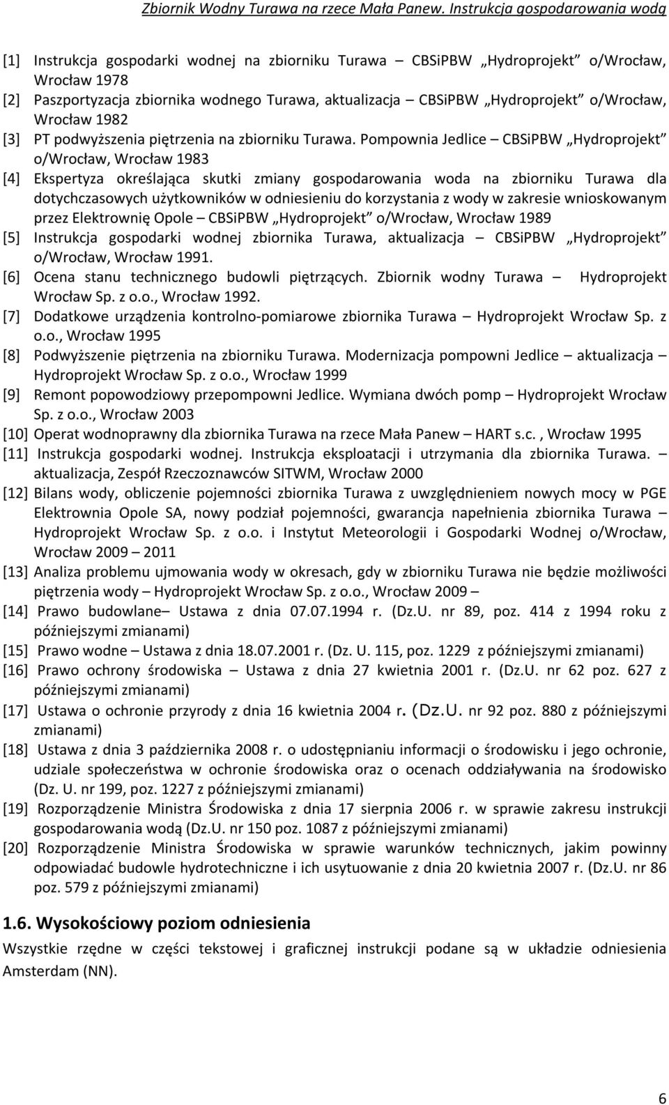 Pompownia Jedlice CBSiPBW Hydroprojekt o/wrocław, Wrocław 1983 [4] Ekspertyza określająca skutki zmiany gospodarowania woda na zbiorniku Turawa dla dotychczasowych użytkowników w odniesieniu do