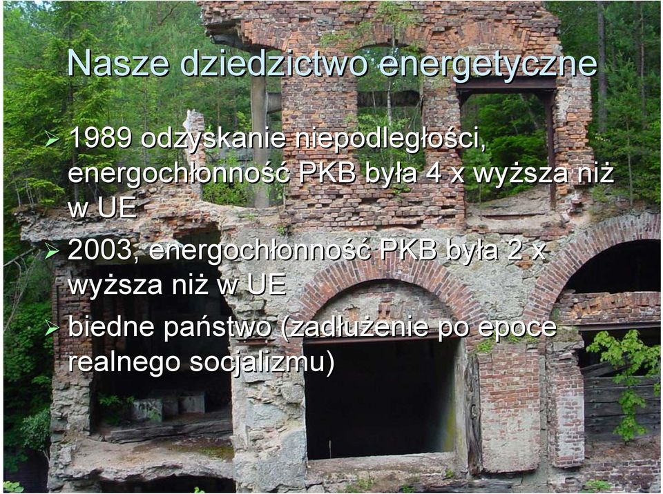 wyższa niż w UE 2003, energochłonno onność PKB była a 2 x