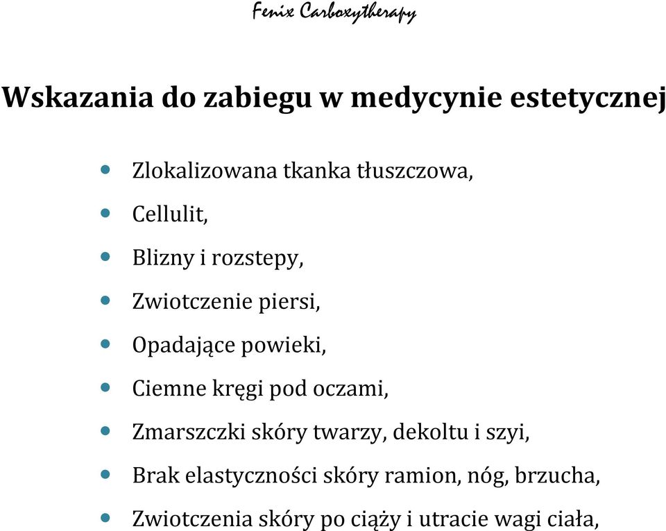 powieki, Ciemne kręgi pod oczami, Zmarszczki skóry twarzy, dekoltu i szyi,