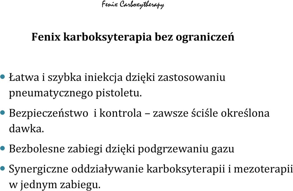 Bezpieczeństwo i kontrola zawsze ściśle określona dawka.