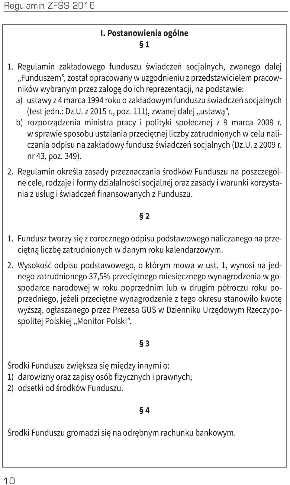 a) ustawy z 4 marca 1994 roku o zakładowym funduszu świadczeń socjalnych (test jedn.: Dz.U. z 2015 r., poz.