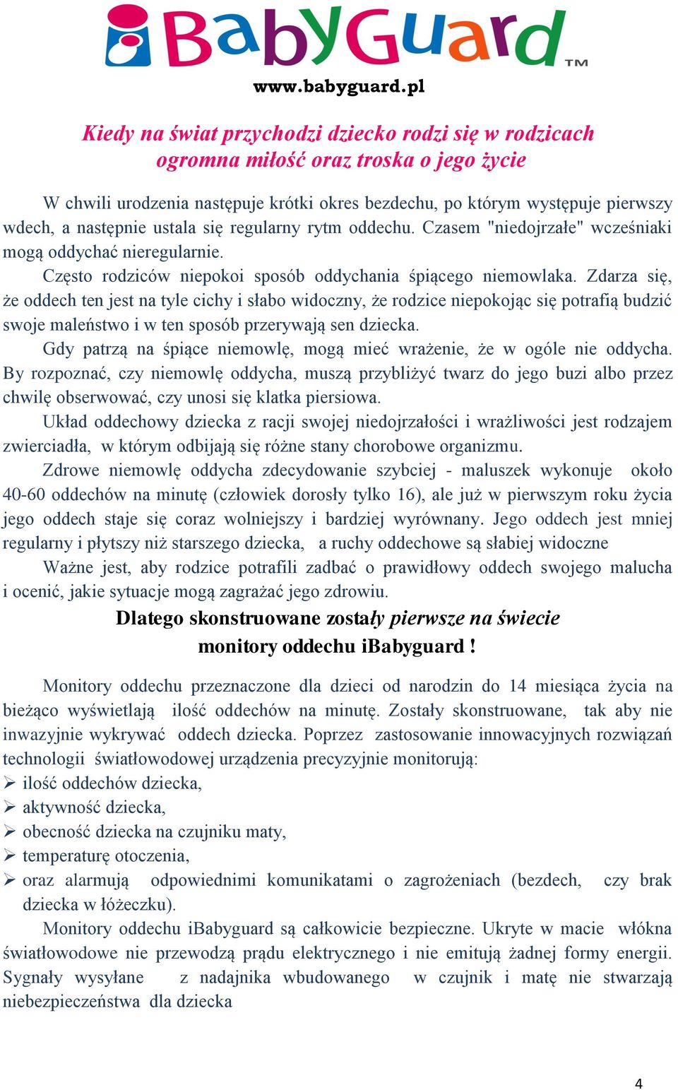 ustala się regularny rytm oddechu. Czasem "niedojrzałe" wcześniaki mogą oddychać nieregularnie. Często rodziców niepokoi sposób oddychania śpiącego niemowlaka.