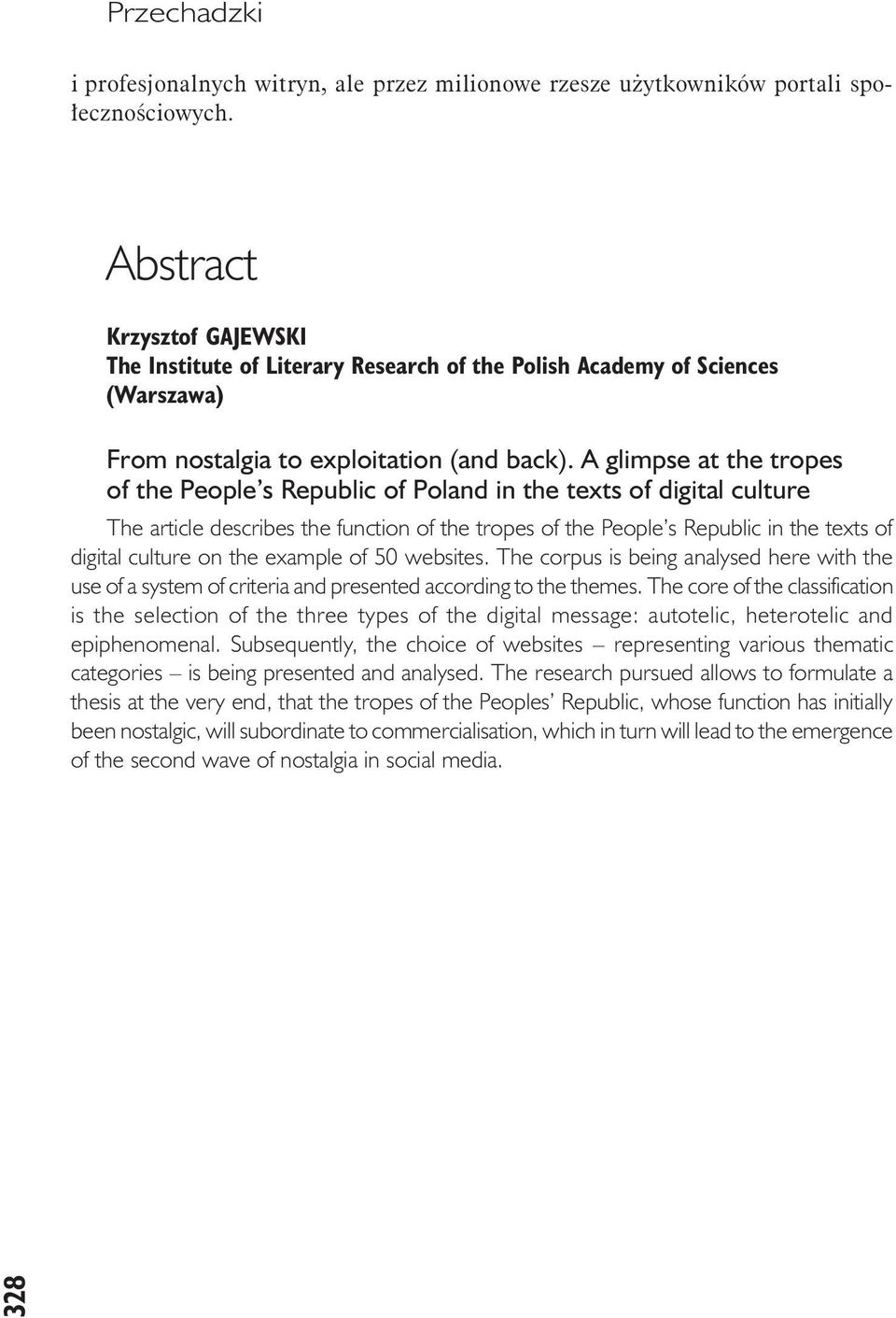 A glimpse at the tropes of the People s Republic of Poland in the texts of digital culture The article describes the function of the tropes of the People s Republic in the texts of digital culture on