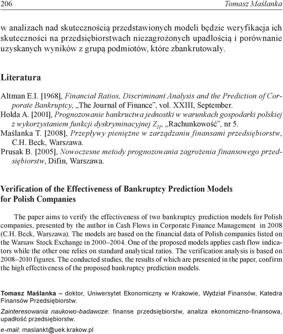 [2001], Prognozowanie bankructwa jednostki w warunkach gospodarki polskiej z wykorzystaniem funkcji dyskryminacyjnej Z H, Rachunkowość, nr 5. Maślanka T.