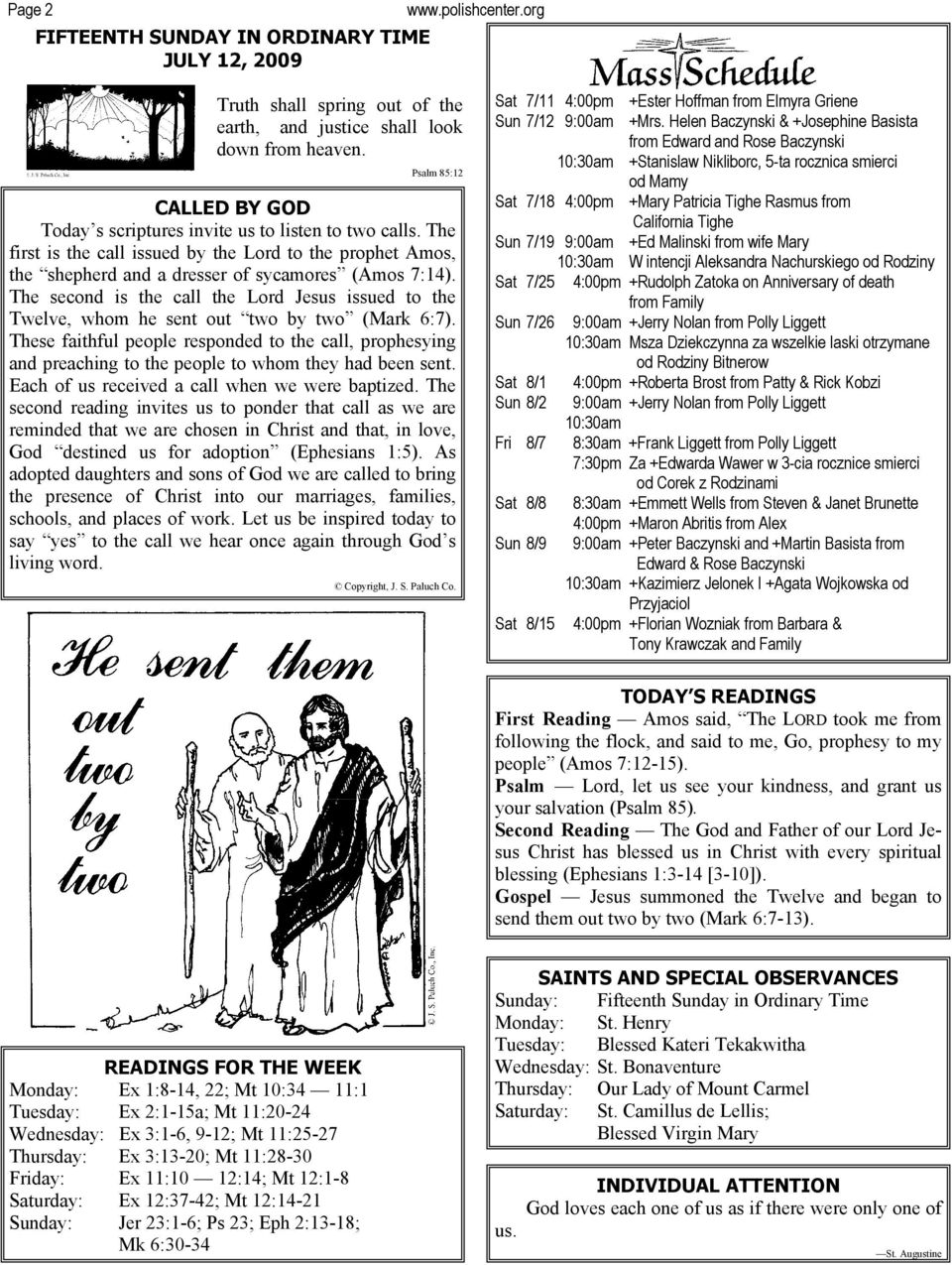 The second is the call the Lord Jesus issued to the Twelve, whom he sent out two by two (Mark 6:7).