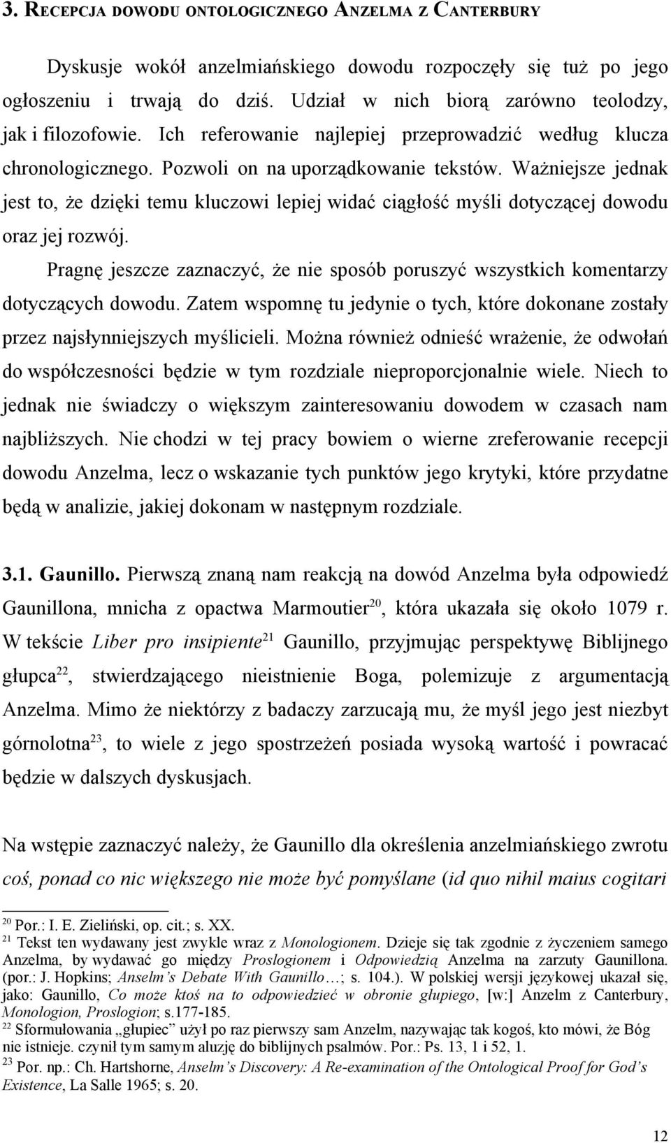 Ważniejsze jednak jest to, że dzięki temu kluczowi lepiej widać ciągłość myśli dotyczącej dowodu oraz jej rozwój.