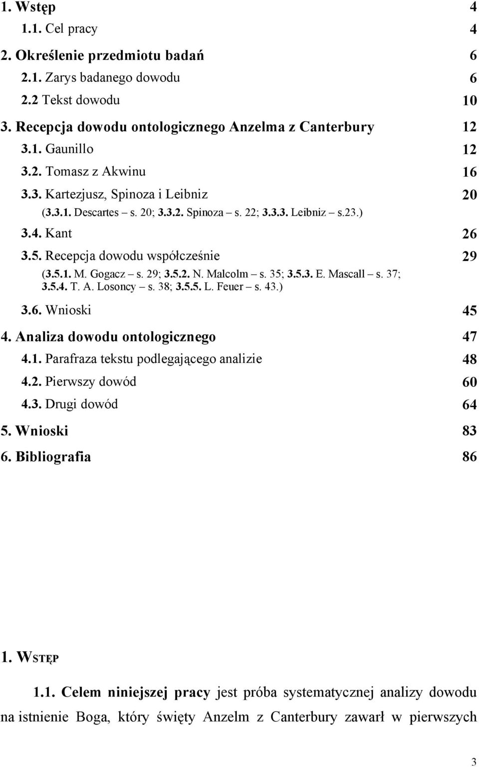 35; 3.5.3. E. Mascall s. 37; 3.5.4. T. A. Losoncy s. 38; 3.5.5. L. Feuer s. 43.) 3.6. Wnioski 45 4. Analiza dowodu ontologicznego 47 4.1. Parafraza tekstu podlegającego analizie 48 4.2.