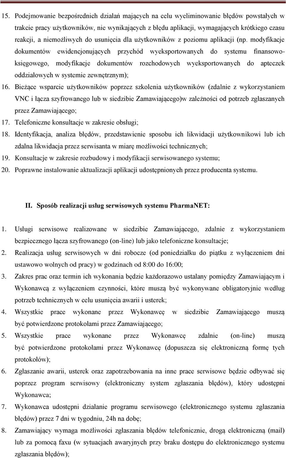 modyfikacje dokumentów ewidencjonujących przychód wyeksportowanych do systemu finansowoksięgowego, modyfikacje dokumentów rozchodowych wyeksportowanych do apteczek oddziałowych w systemie