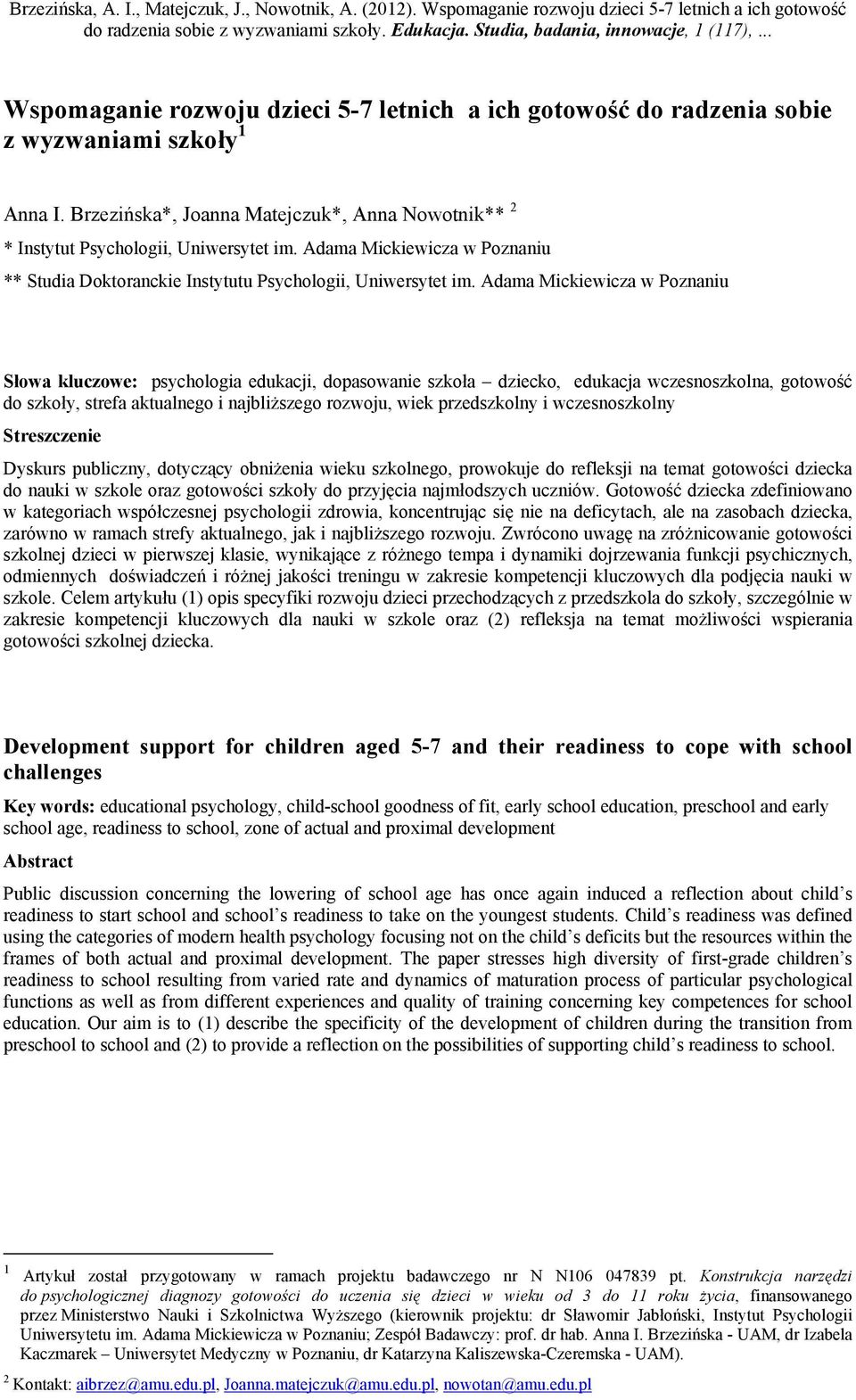 Brzezińska*, Joanna Matejczuk*, Anna Nowotnik** 2 * Instytut Psychologii, Uniwersytet im. Adama Mickiewicza w Poznaniu ** Studia Doktoranckie Instytutu Psychologii, Uniwersytet im.