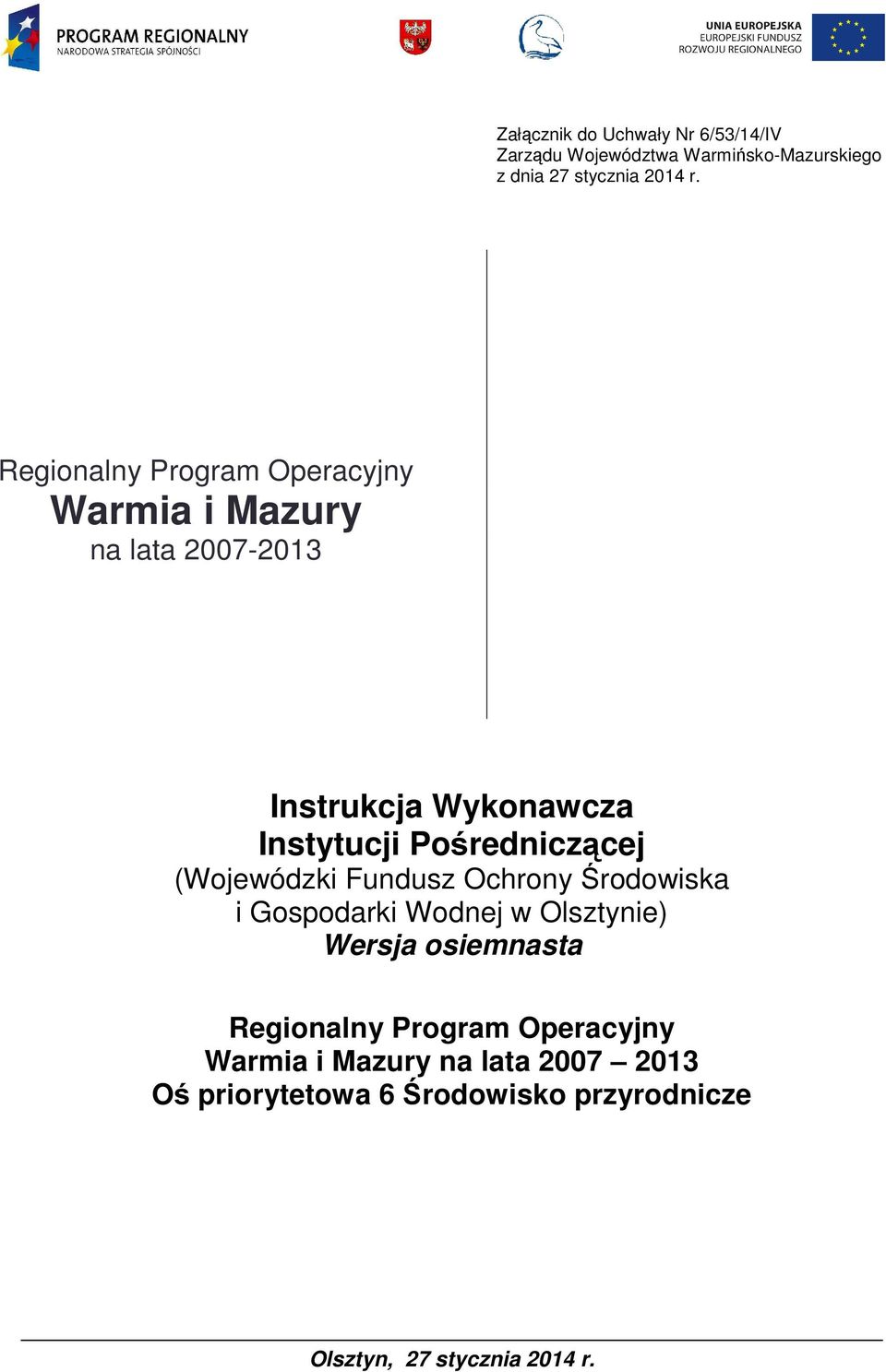 Pośredniczącej (Wojewódzki Fundusz Ochrony Środowiska i Gospodarki Wodnej w Olsztynie) Wersja osiemnasta