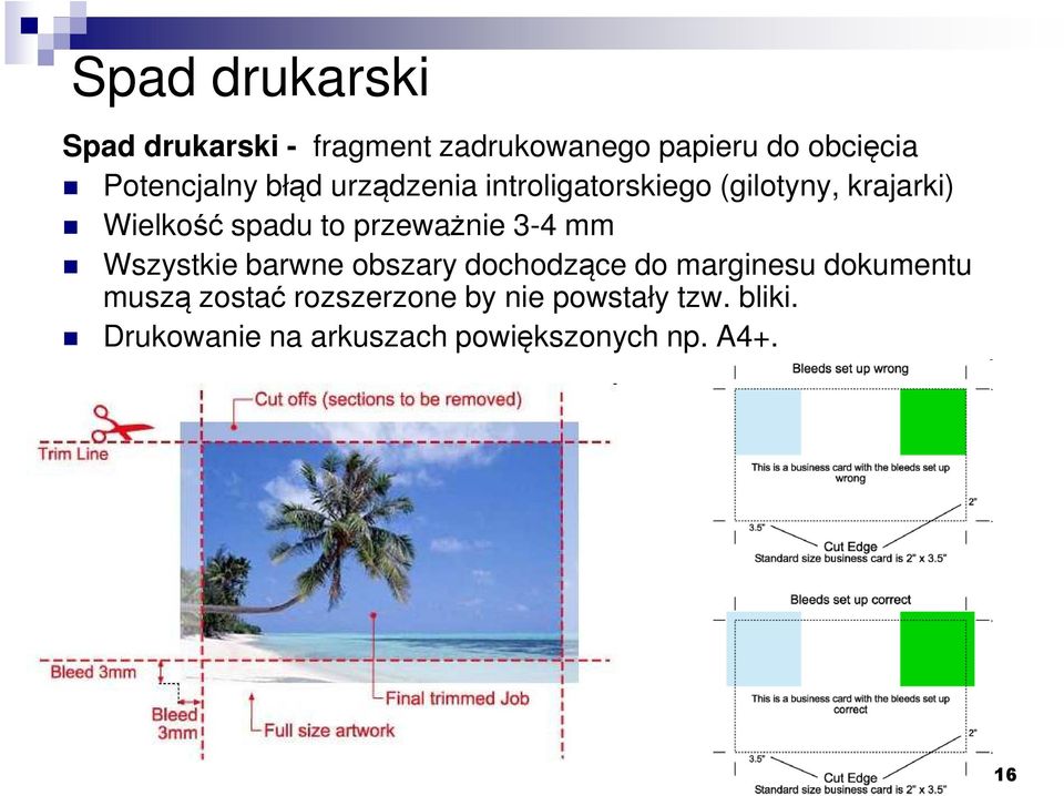 to przeważnie 3-4 mm Wszystkie barwne obszary dochodzące do marginesu dokumentu