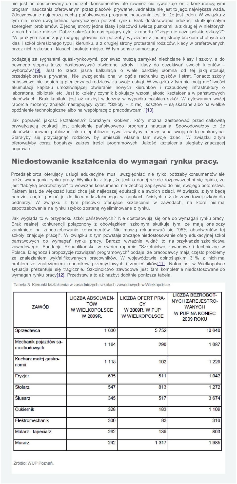 Brak dostosowania edukacji skutkuje całym szeregiem problemów. Z jednej strony jedne klasy i placówki świecą pustkami, a z drugiej w niektórych z nich brakuje miejsc.