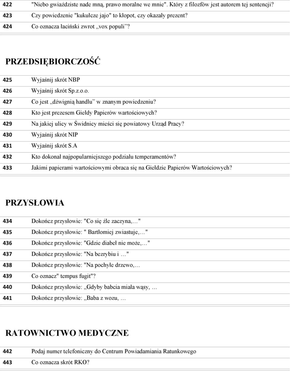 Kto jest prezesem Giełdy Papierów wartościowych? Na jakiej ulicy w Świdnicy mieści się powiatowy Urząd Pracy? Wyjaśnij skrót NIP Wyjaśnij skrót S.