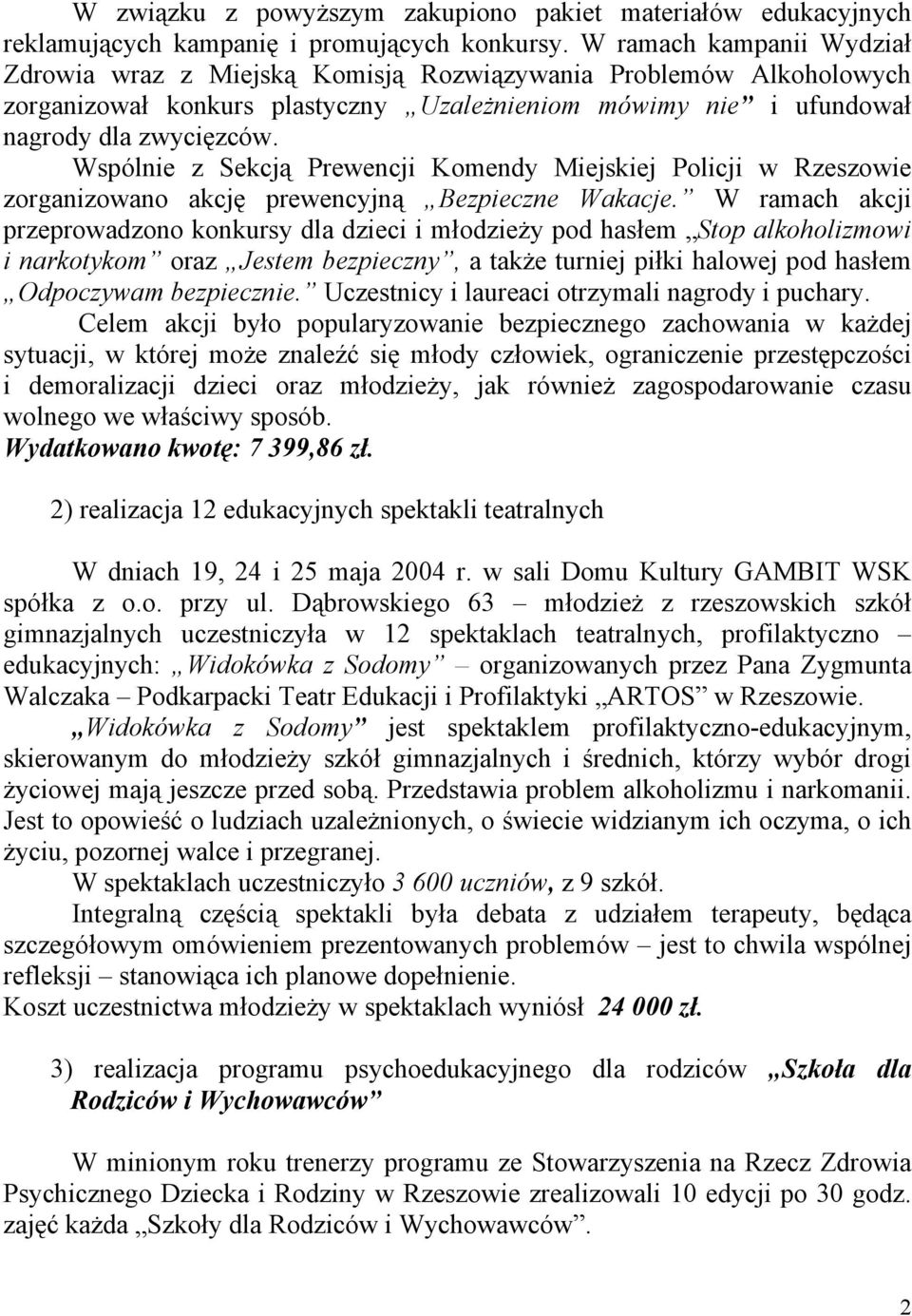 Wspólnie z Sekcją Prewencji Komendy Miejskiej Policji w Rzeszowie zorganizowano akcję prewencyjną Bezpieczne Wakacje.