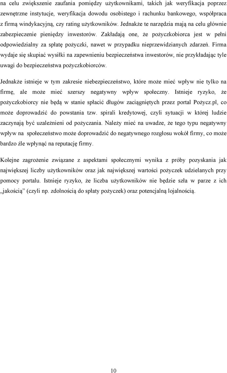 Zakładają one, że pożyczkobiorca jest w pełni odpowiedzialny za spłatę pożyczki, nawet w przypadku nieprzewidzianych zdarzeń.