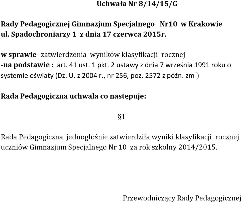 2 ustawy z dnia 7 września 1991 roku o systemie oświaty (Dz. U. z 2004 r., nr 256, poz. 2572 z późn.