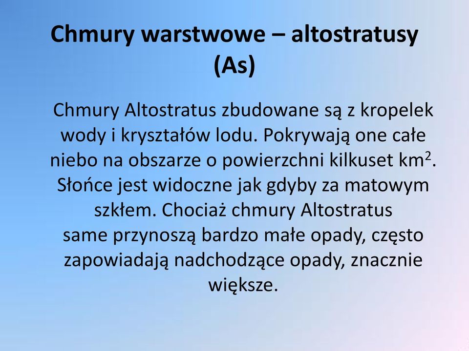 Słońce jest widoczne jak gdyby za matowym szkłem.