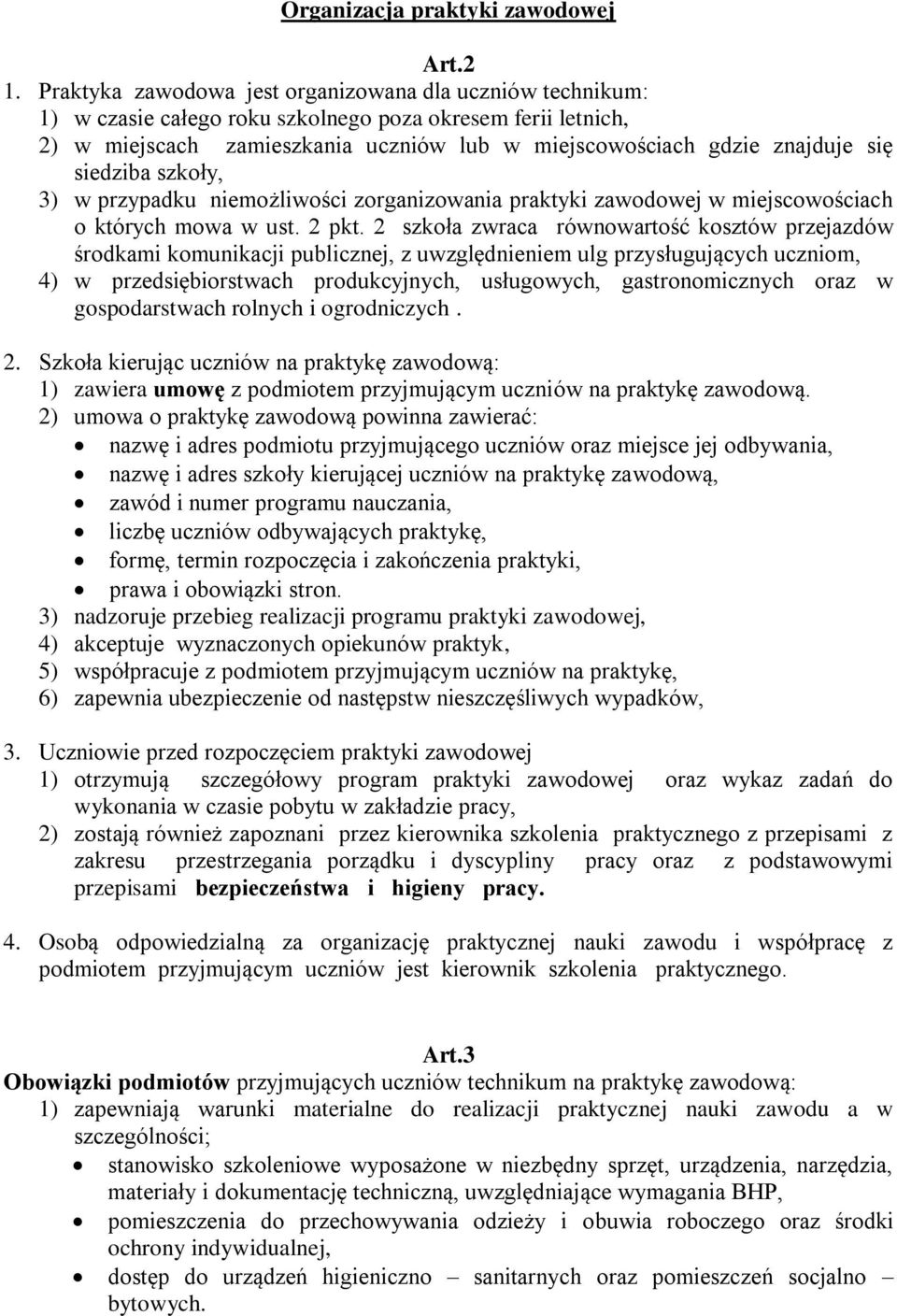 siedziba szkoły, 3) w przypadku niemożliwości zorganizowania praktyki zawodowej w miejscowościach o których mowa w ust. 2 pkt.