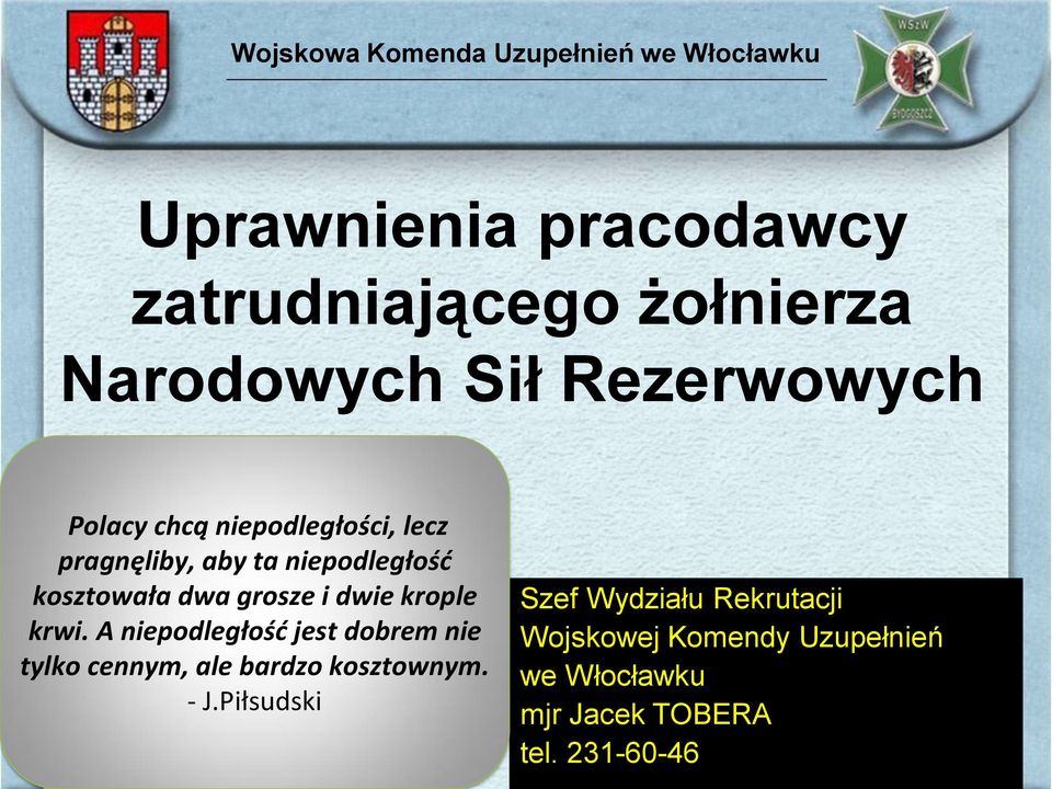 grosze i dwie krople krwi. A niepodległość jest dobrem nie tylko cennym, ale bardzo kosztownym. - J.