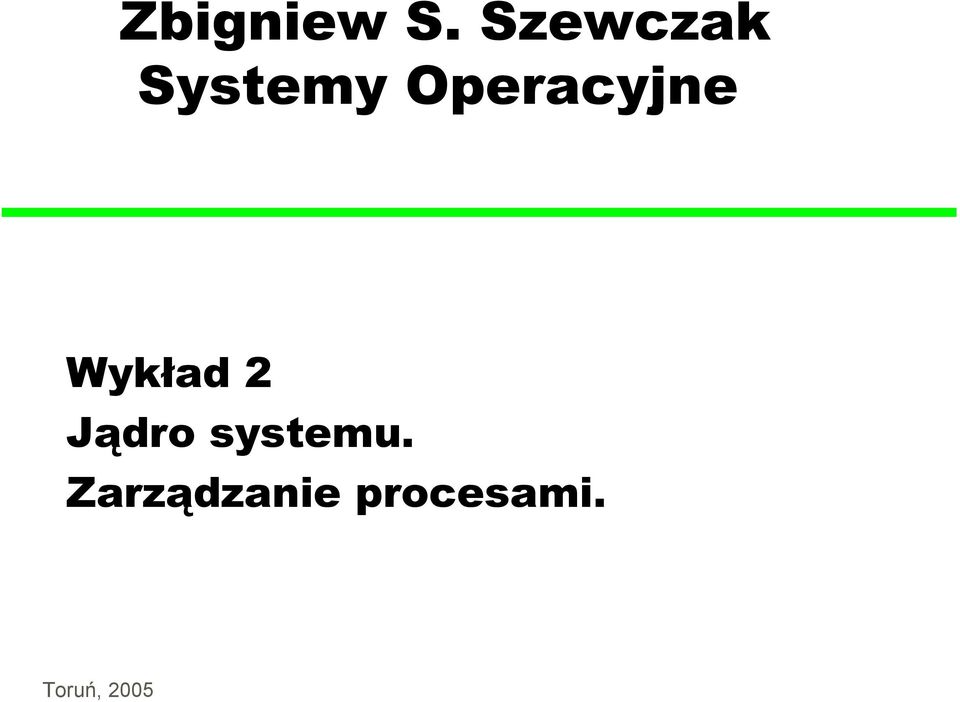 Operacyjne Wykład 2