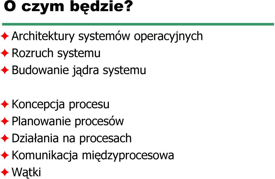 systemu Budowanie jądra systemu Koncepcja