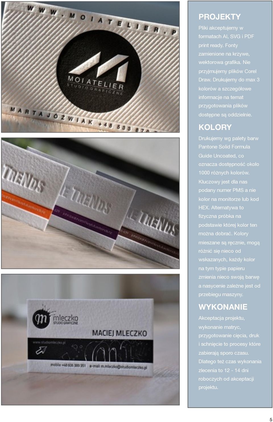 KOLORY Drukujemy wg palety barw Pantone Solid Formula Guide Uncoated, co oznacza dost'pno%$ oko#o 1000 ró&nych kolorów. Kluczowy jest dla nas podany numer PMS a nie kolor na monitorze lub kod HEX.