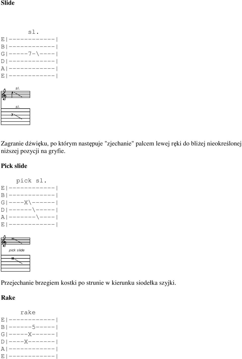 do bliżej nieokreślonej niższej pozycji na gryfie. Pick slide pick sl.